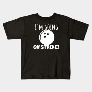 Bowling I'm going on strike Kids T-Shirt